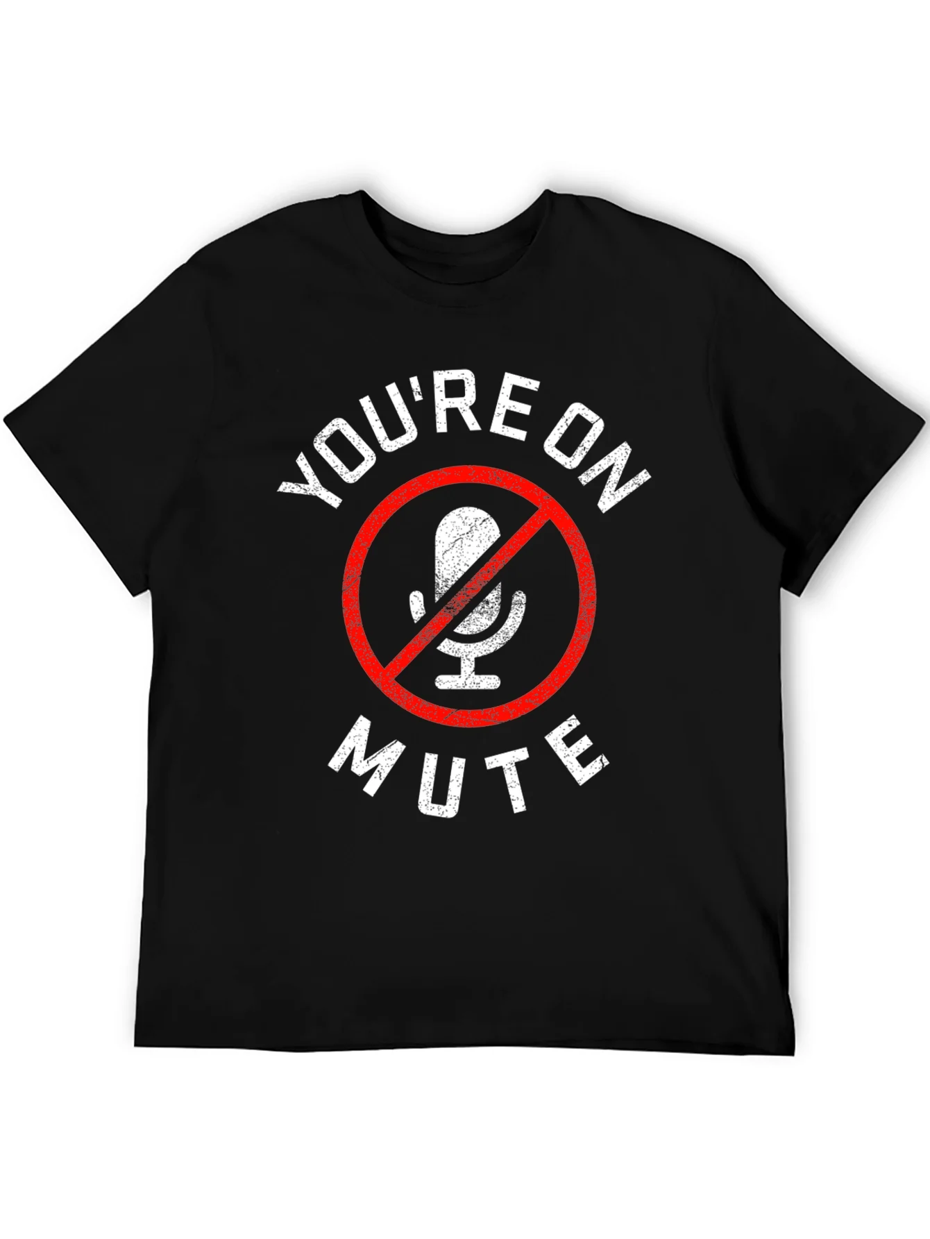 Youre On Mute Graphic T-Shirt - Funny Conference Call Tee