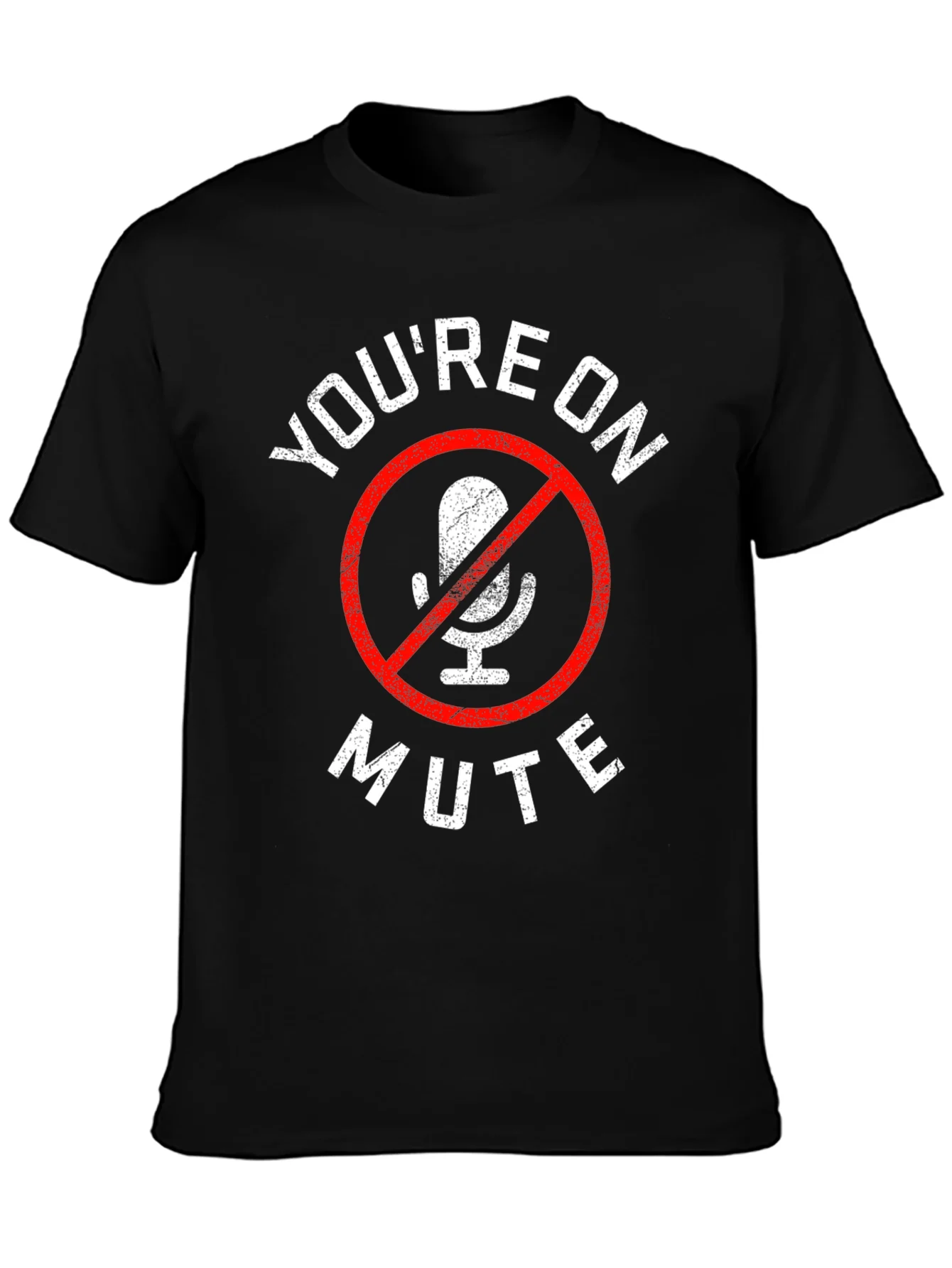Youre On Mute Graphic T-Shirt - Funny Conference Call Tee